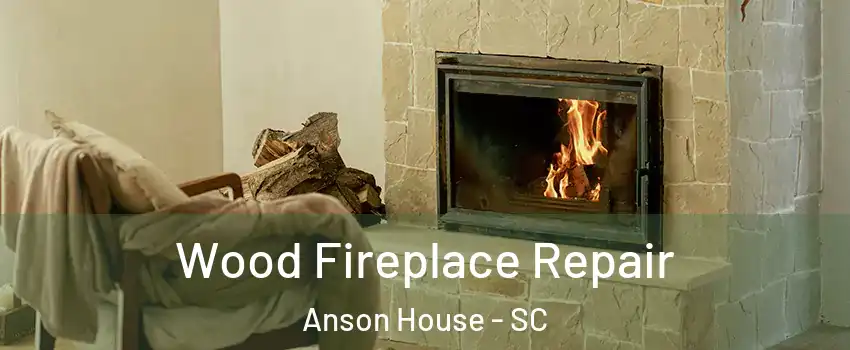 Wood Fireplace Repair Anson House - SC