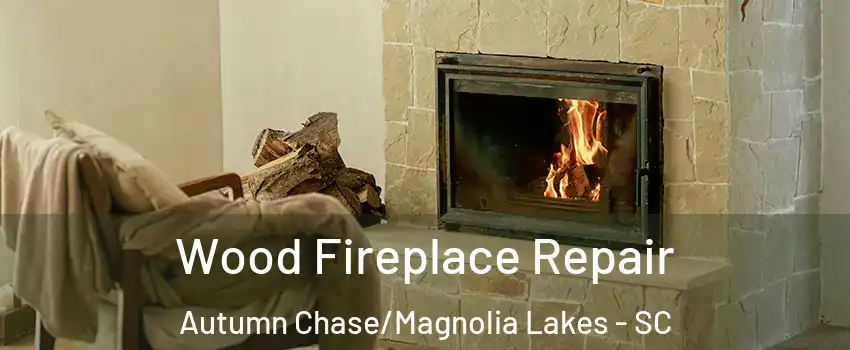 Wood Fireplace Repair Autumn Chase/Magnolia Lakes - SC