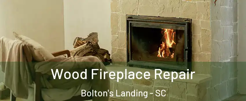 Wood Fireplace Repair Bolton's Landing - SC