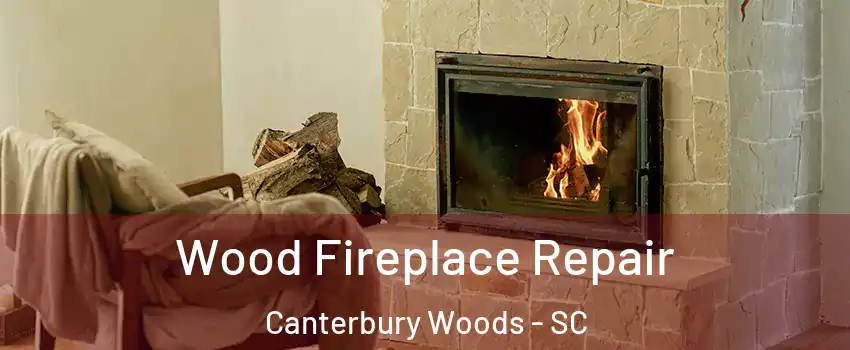 Wood Fireplace Repair Canterbury Woods - SC