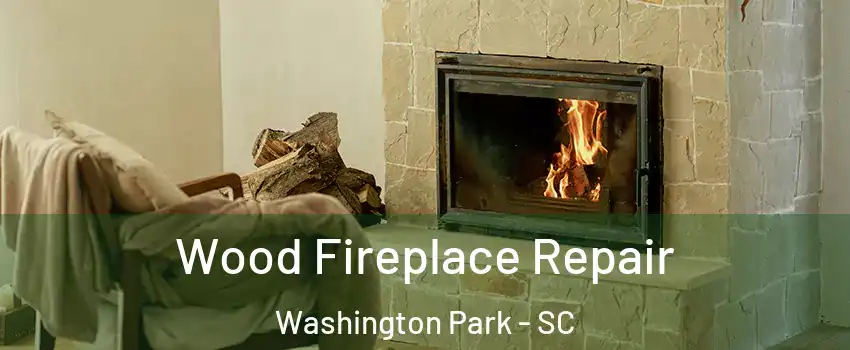 Wood Fireplace Repair Washington Park - SC