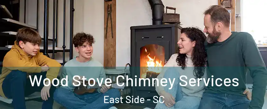 Wood Stove Chimney Services East Side - SC