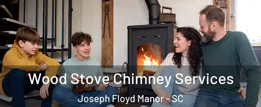 Wood Stove Chimney Services Joseph Floyd Manor - SC