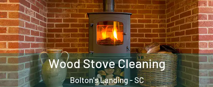 Wood Stove Cleaning Bolton's Landing - SC