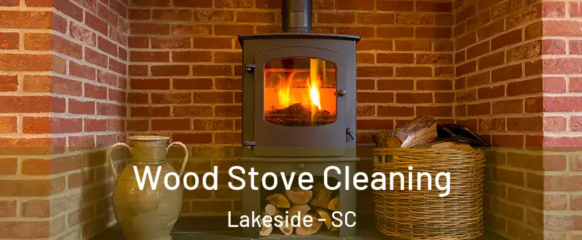 Wood Stove Cleaning Lakeside - SC