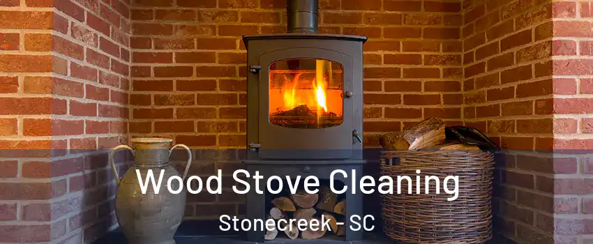 Wood Stove Cleaning Stonecreek - SC