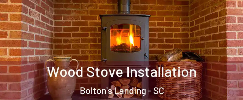 Wood Stove Installation Bolton's Landing - SC