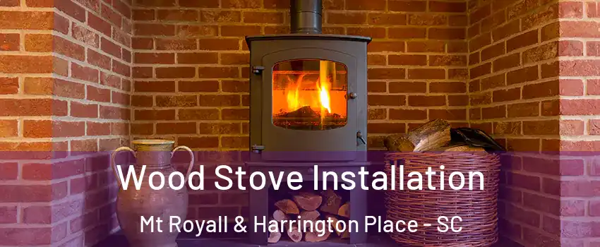 Wood Stove Installation Mt Royall & Harrington Place - SC