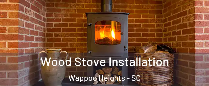 Wood Stove Installation Wappoo Heights - SC