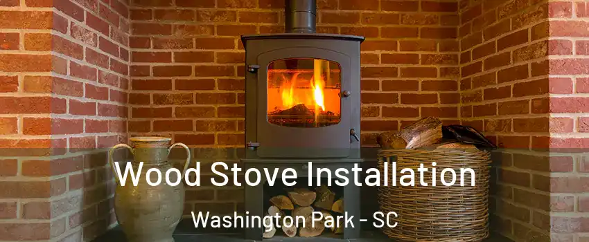 Wood Stove Installation Washington Park - SC