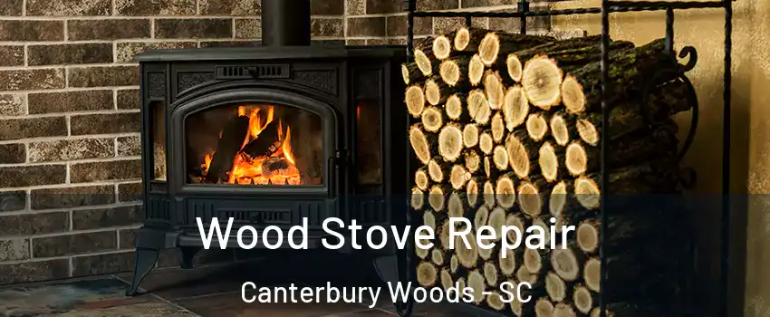 Wood Stove Repair Canterbury Woods - SC