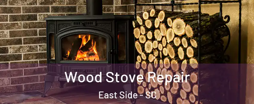 Wood Stove Repair East Side - SC