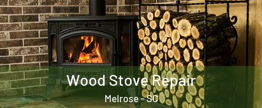 Wood Stove Repair Melrose - SC