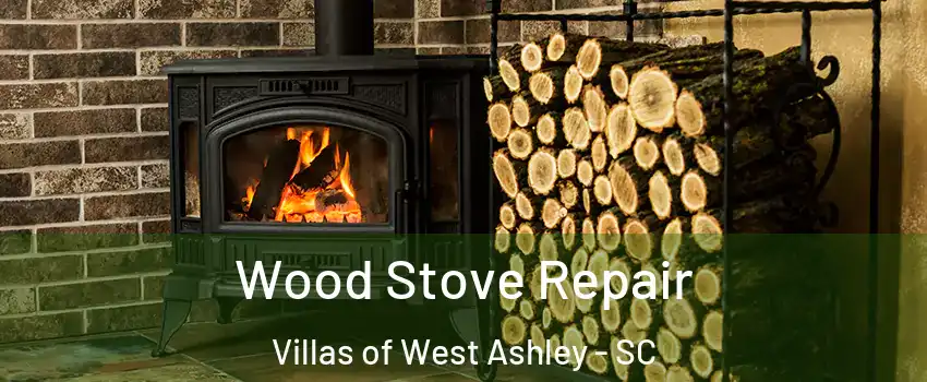 Wood Stove Repair Villas of West Ashley - SC